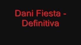 Miniatura del video "Dani Fiesta - Definitiva"