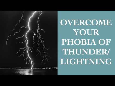 Video: How To Stop Being Afraid Of A Thunderstorm