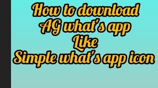 #How to download #agwhatsapp like simple icon number what's app screenshot 1