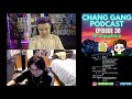 CHANG GANG Podcast - EPISODE 30 ft. 2iqsphinx