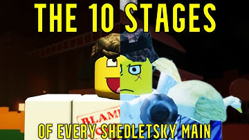 De 10 fasen van elke Shedletsky Main