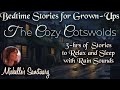 3 hrs of storytelling for sleep  the cozy cotswolds   cozy bedtime stories rain sounds