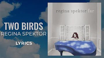 Regina Spektor - Two Birds (LYRICS) "Two birds on a wire" [TikTok Song]