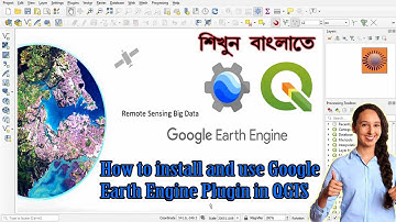 Google Earth Engine Plugin || How to install and How to use with QGIS software