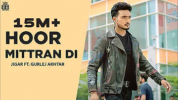 Hoor Mittra Di (4k Video) Jigar Ft Sara Gurpal | Amrit Maan | Ikky Music | Punjabi Songs 2020