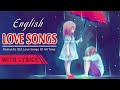 Romantic English Sad Love Songs With Lyrics - Greatest LOve Songs Of All Time - Broken Heart Songs