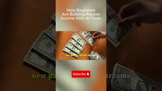 How Beginners Are Building Passive Income With AI Tools