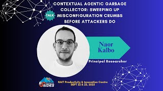 BSides Edmonton 2025 Contextual Agentic Garbage Collector: Sweeping Up... by Naor Kalbo