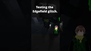 Testing the Edgefield glitch #vtuber # #phasmophobiagame #vtuberclips