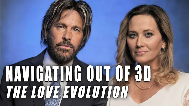 Navigating out of 3D The Love Evolution
