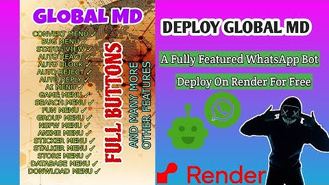 GLOBAL-MD NEW BOT WITH 700+ FEATURES,WHATSAPP BOT DEPLOYMENT ON RENDER PLATFORM 100% FREE