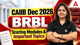 CAIIB Dec 2026 Preparation | BRBL Scoring Modules & Important Topics | Nikkita Singh