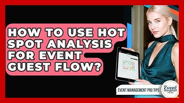How To Use Hot Spot Analysis For Event Guest Flow? - Event Management Pro Tips