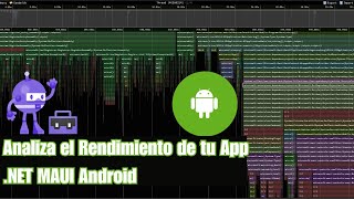 Analiza el Rendimiento de tu App .NET MAUI Android | dotnet-trace, dsrouter y gcdump