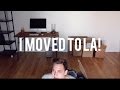 I MOVED TO LA!