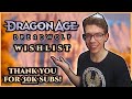 Dragon Age: Dreadwolf Wishlist | 30k Subscribers Celebration 🎉