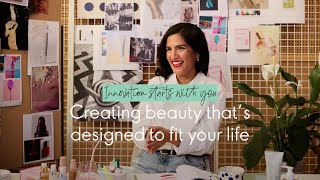 Innovation starts with you - Beauty designed to fit your life