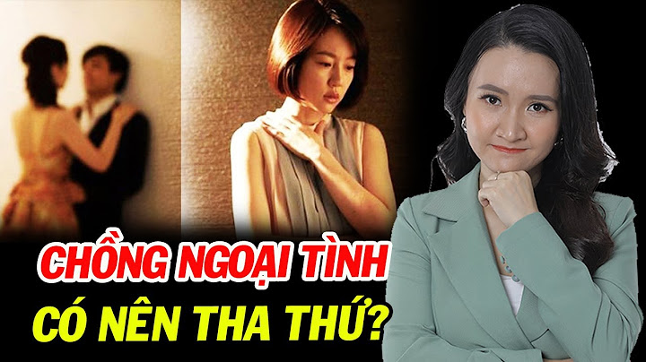 Có nên tha thứ cho kẻ ngoại tình