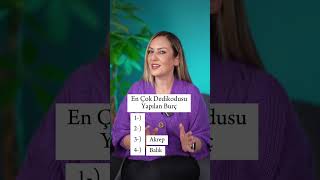 En Çok Dedikodusu Yapılan Burç