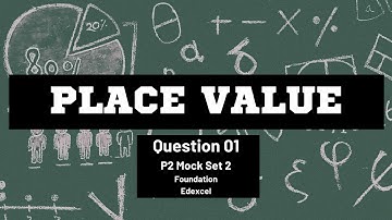 Question 01 Place Value | Paper 2 Mock Set 2 Spring 2017 | Edexcel | 00001