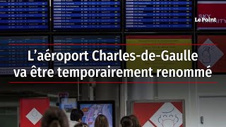 L’aéroport Charles-de-Gaulle va être temporairement renommé