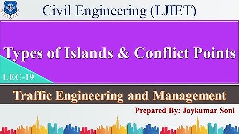 Lec-19 Types of Islands & Conflict Points  | Traffic Engineering and Management | Civil Engineering