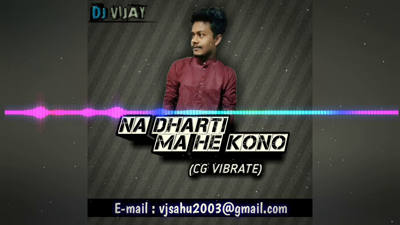  NA DHARTI MA HE KONO  CG VIBRATE  DJ VIJAY   djsvj  cgdjsong  yt