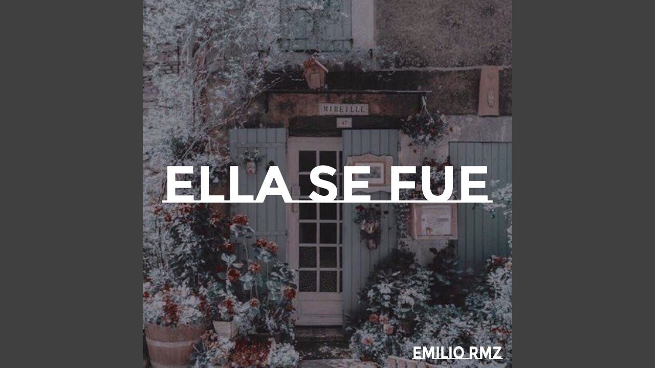 Ella Se Fue YouTube