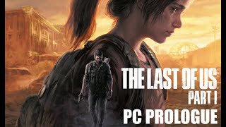 The Last Of Us - PC - Prologue [RTX 4080]