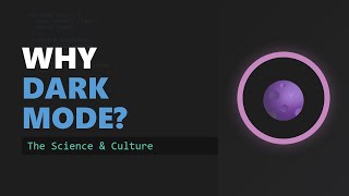 Why Do Programmers Use Dark Mode 🌑 (Science & Culture)