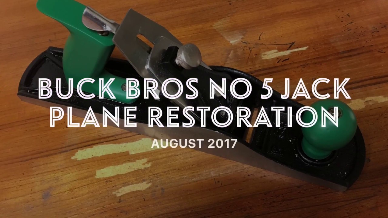 Buck Bros No 5 Jack Plane Restoration YouTube