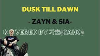 Dusk Till Dawn - ZAYN ft. Sia Covered by 가호(Gaho) - Lyrics[Thaisub/Eng]