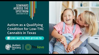 SATS 2023 Presentation "Autism As A Qualifying Condition for Low-THC Cannabis in Texas"