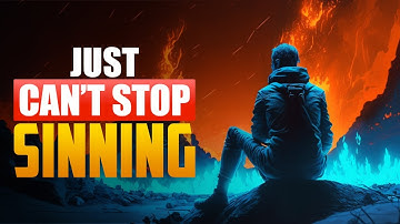 WHEN YOU JUST CAN’T STOP SINNING