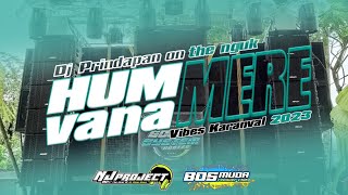 DJ HUMVANA MERE - PRINDAPAN ON THE NGUK - VIBES KARNAVAL 2023 - NJ PROJECT BOSMUDA REMIXER CLUB