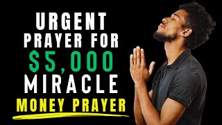 Urgent Prayer for a $5,000 Money Miracle