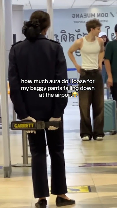why you should never wear baggy pants to the airport 😭