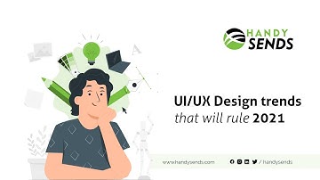 UI/UX Design trends that will rule 2021