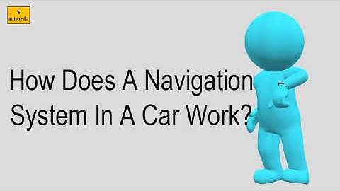 How Does A Navigation System In A Car Work?