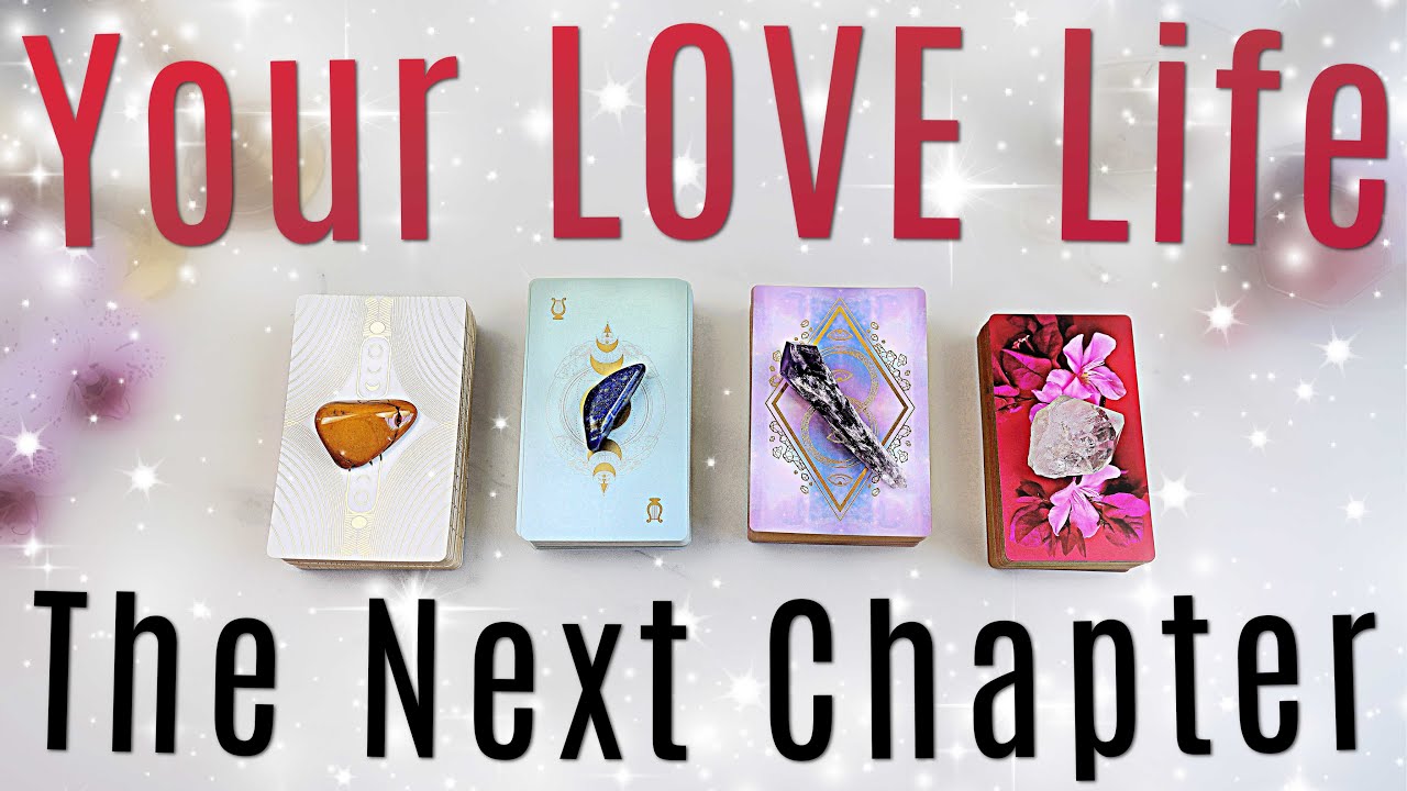 The Next Chapter of Your LOVE Life • PICK A CARD • - YouTube