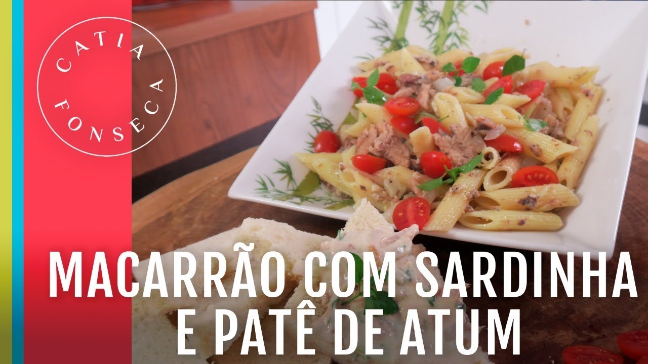 Como fazer: Macarrão com sardinha e patê de atum - TV Catia Fonseca