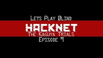 Hacknet Labyrinths (Kaguya Trials) Let