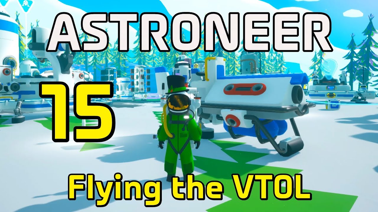 Astroneer - 15 - "Flying the VTOL" - YouTube