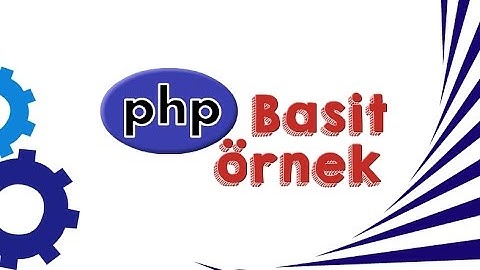 PHP BASİT ÖRNEK - PHP DERSLERİ