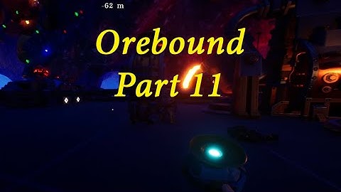 Orebound Part 11