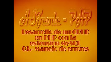 03.- CRUD en PHP — Manejo de errores