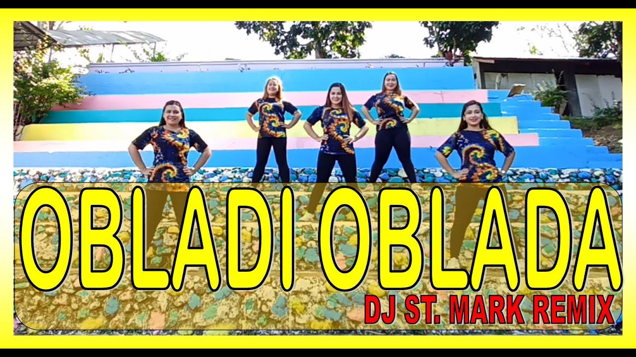 OBLADI OBLADA | Dj St. Mark Remix | 60's Hits | Dance Fitness | Zumba