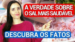 A VERDADE SOBRE O SAL MAIS SAUDÁVEL | Descubra QUAL COMPRAR E QUAL EVITAR