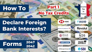 How to declare your foreign bank interest? || No Tax Credit || Examples: UK & India (NRE & FCNR)