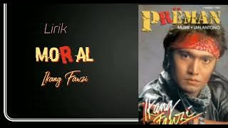 MORAL ( lirik Ikang Fawzi )